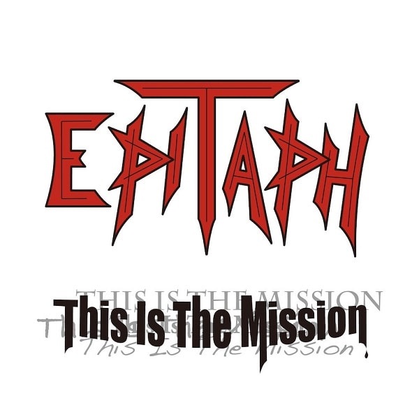 EPITAPH / エピタフ / This Is The Mission / ディス・イズ・ザ・ミッション