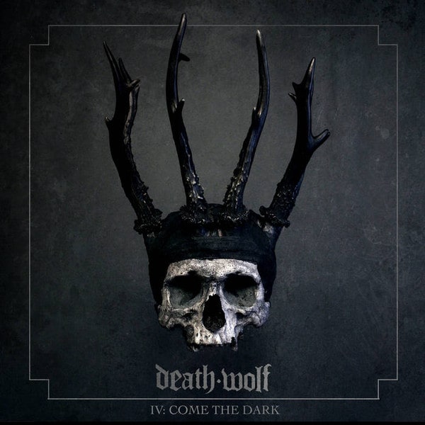 DEATH WOLF / IV: COME THE DARK