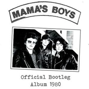 MAMA'S BOYS / ママズ・ボーイズ / OFFICIAL BOOTLEG ALBUM 1980 - 40TH ANNIVERSARY EDITION