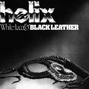 HELIX / ヘリックス / WHITE LACE & BLACK LEATHER - EXPANDED EDITION