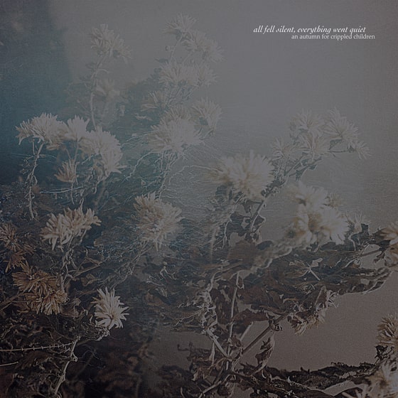 AN AUTUMN FOR CRIPPLED CHILDREN / ALL FELL SILENT EVERYTHING WENT QUIE