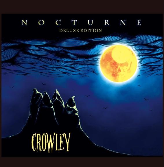 CROWLEY / クロウリー / NOCTURNE DELUXE EDITION / ノクターン<デラックス・エディション>