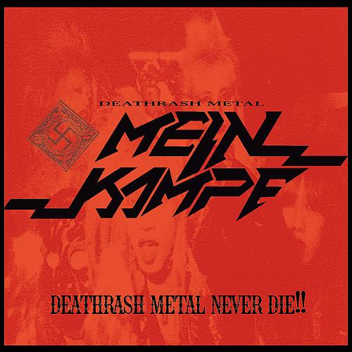 MEIN KAMPF / マインカンプ / DEATHRASH METAL NEVER DIE!!