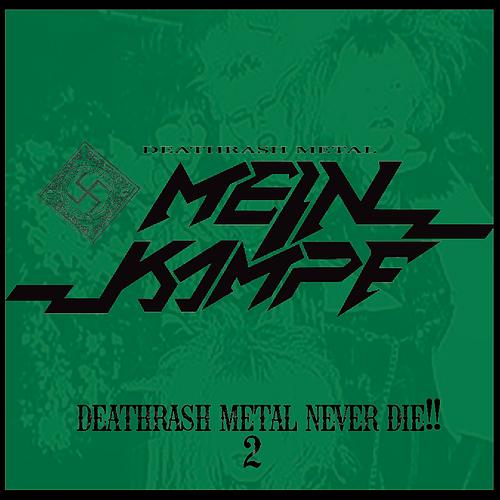 MEIN KAMPF / マインカンプ / DEATHRASH METAL NEVER DIE!! 2