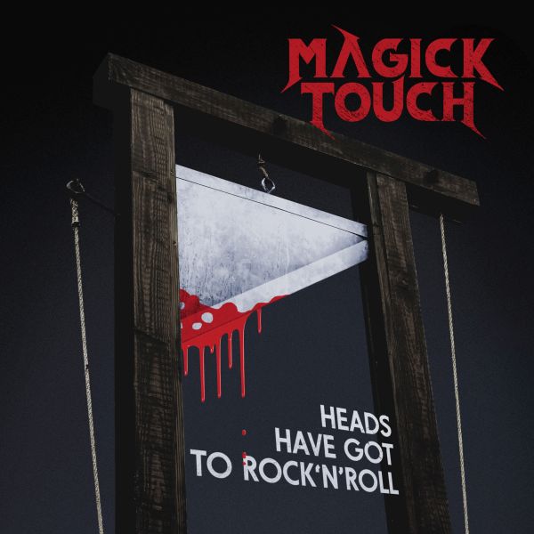 MAGICK TOUCH / HEADS HAVE GOT TO ROCK'N'ROLL