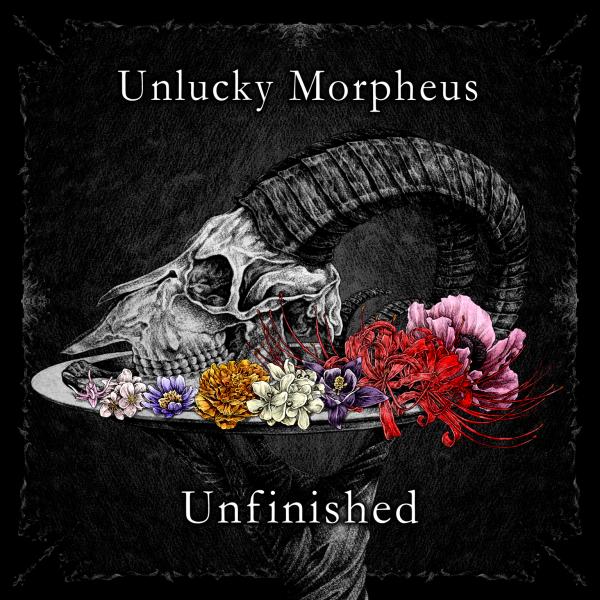 Unlucky Morpheus / アンラッキー・モルフェウス / Unfinished / アンフィニッシュド
