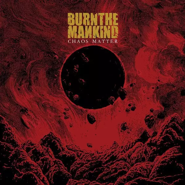 BURN THE MANKIND / CHAOS MATTER EP