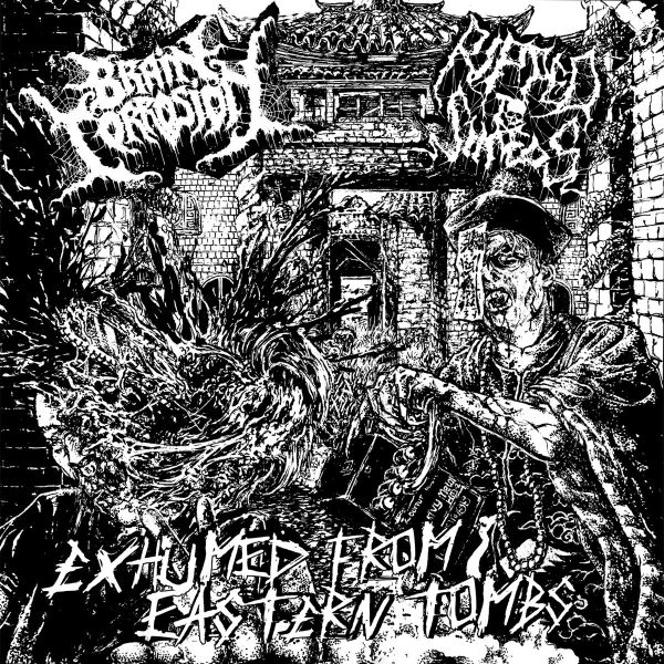 SPLIT (BRAIN CORROSION / RIPPED TO SHREDS) / EXHUMED FROM EASTERN TOMBS