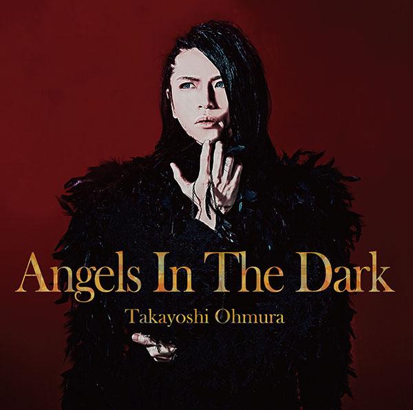 OHMURA TAKAYOSHI / 大村孝佳 / Angels In The Dark / エンジェルズ・イン・ザ・ダーク