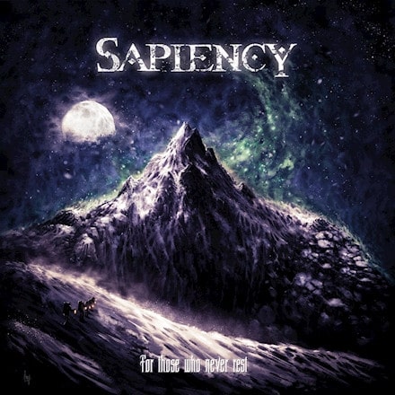 SAPIENCY / FOR THOSE WHO NEVER REST