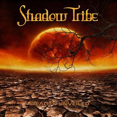 SHADOW TRIBE / REALITY UNVEILED