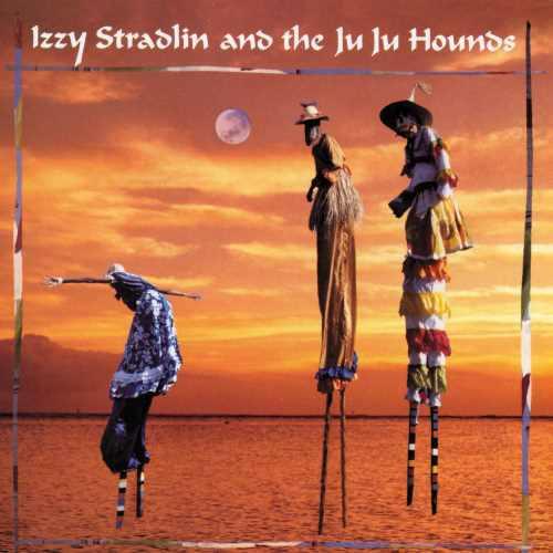 IZZY STRADLIN / イジー・ストラドリン / Izzy Stradlin And The Ju Ju Hounds / イジー・ストラドリン&ザ・ジュ・ジュ・ハウンズ
