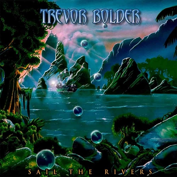 TREVOR BOLDER / トレヴァー・ボルダー / SAIL THE RIVERS
