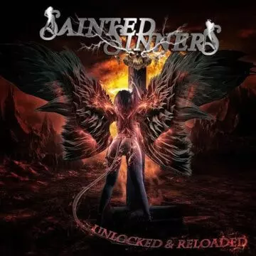 SAINTED SINNERS / セインテッド・シナーズ / UNLOCKED & RELOADED