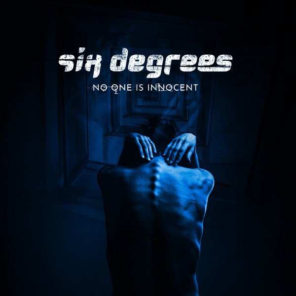 SIX DEGREES (Metal) / NO ONE IS INNOCENT
