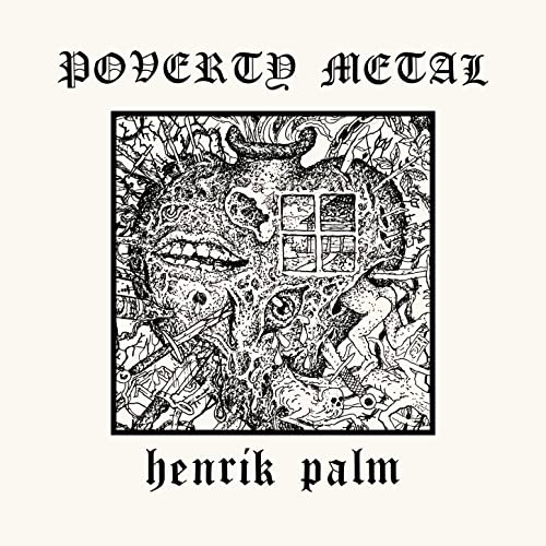 HENRIK PALM / POVERTY METAL 
