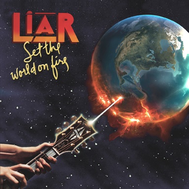 LIAR (from UK) / SET THE WORLD ON FIRE