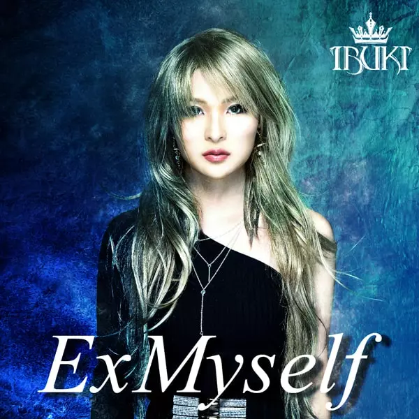 IBUKI / イブキ / EXMYSELF<EUROPEAN SPECIAL EDITION>