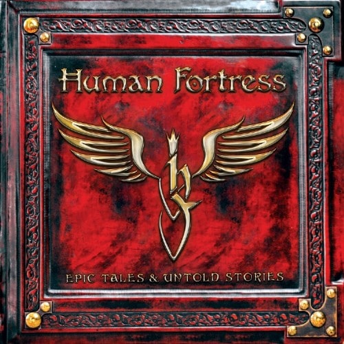 HUMAN FORTRESS / EPIC TALES & UNTOLD STORIES