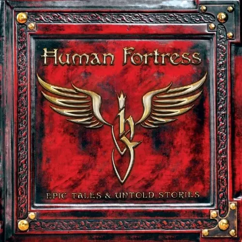 HUMAN FORTRESS / EPIC TALES & UNTOLD STORIES
