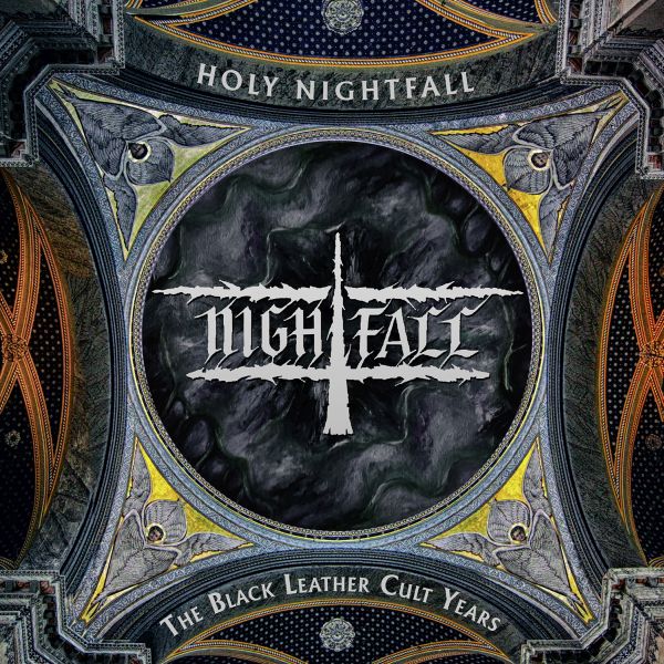 NIGHTFALL / ナイトフォール / HOLY NIGHTFALL - THE BLACK LEATHER CULT YEARS 