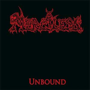 MERCILESS / UNBOUND