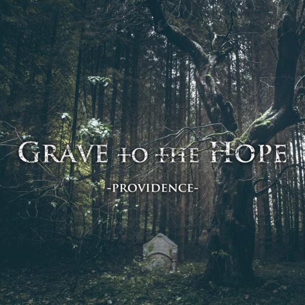 Grave to the Hope / グレイヴ・トゥ・ザ・ホープ / PROVIDENCE / プロヴィデンス