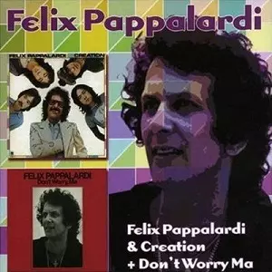 FELIX PAPPALARDI & CREATION + DON'T WORRY, MA/FELIX PAPPALARDI