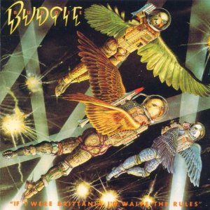 BUDGIE / バッジー / IF I WERE BRITTANIA I'D WAIVE THE RULES