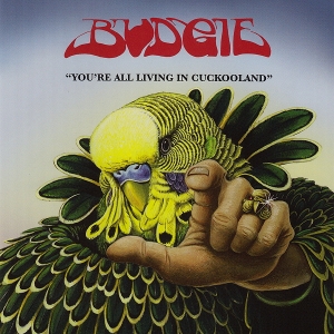 BUDGIE / バッジー / YOU'RE ALL LIVING IN CUCKOOLAND