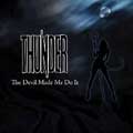 THUNDER (from UK) / サンダー / THE DEVIL MADE ME DO IT