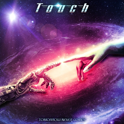 TOUCH / タッチ / TOMORROW NEVER COMES