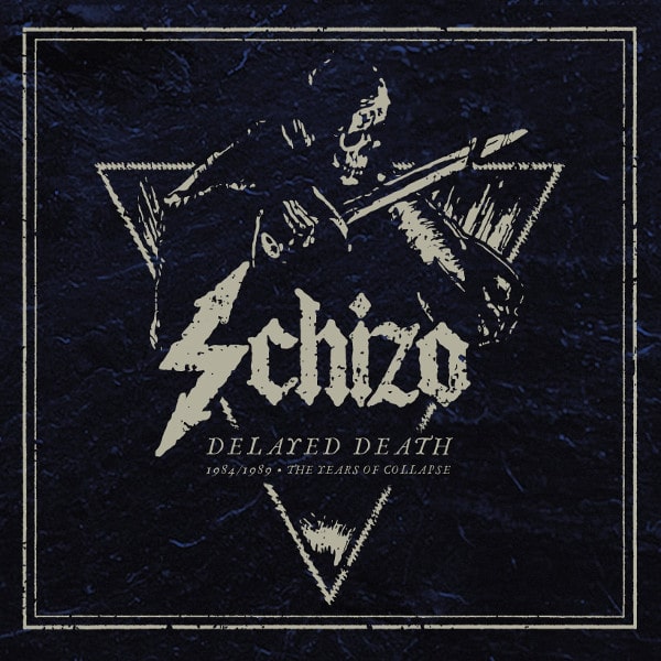 SCHIZO / DELAYED DEATH - 1984/1989 THE YEARS OF COLLAPSE