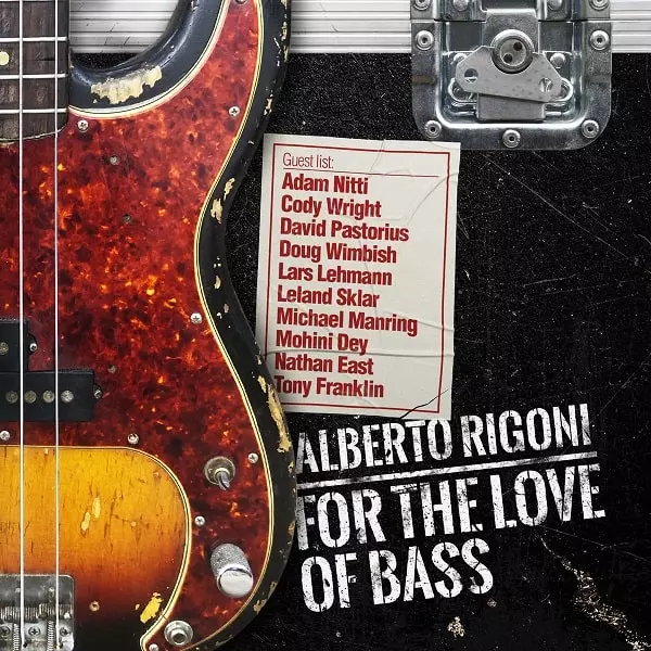 ALBERTO RIGONI / アルベルト・リゴーニ / FOR THE LOVE OF BASS