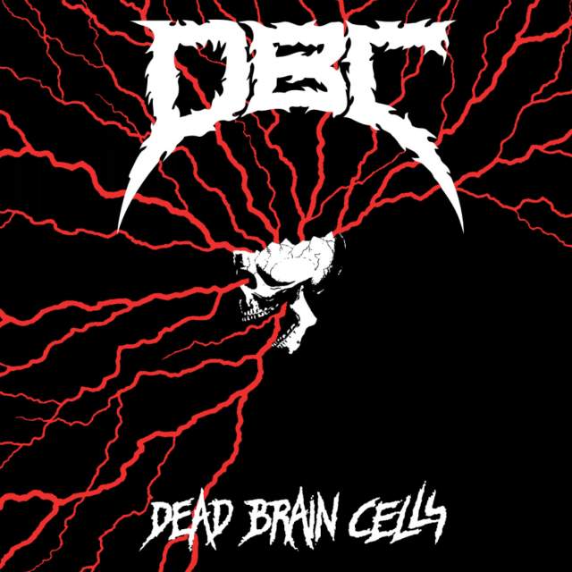 DBC (DEAD BRAIN CELLS) / DBC(DEAD BRAIN CELLS) / DEAD BRAIN CELLS