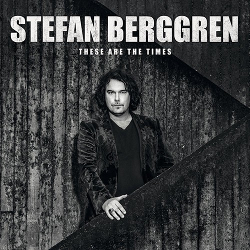 STEFAN BERGGREN / THESE ARE THE TIMES