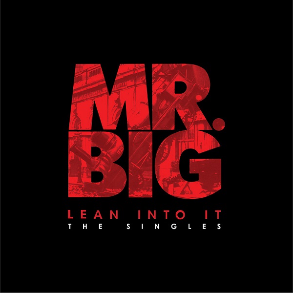 MR. BIG / ミスター・ビッグ / LEAN INTO IT - THE SINGLES 