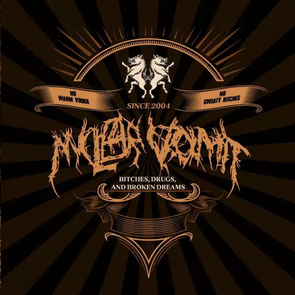NUCLEAR VOMIT / BITCHES, DRUGS AND BROKEN DREAMS