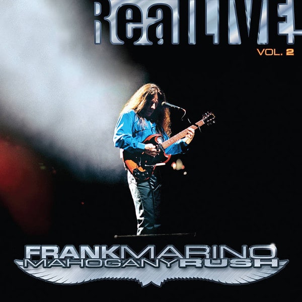 FRANK MARINO & MAHOGANY RUSH / フランク・マリノ&マホガニー・ラッシュ / REAL LIVE! VOL. 2<2LP/INDIE-EXCLUSIVE>
