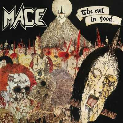 MACE(from US/THRASH) / THE EVIL IN GOOD