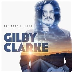 GILBY CLARKE / ギルビー・クラーク / THE GOSPEL TRUTH