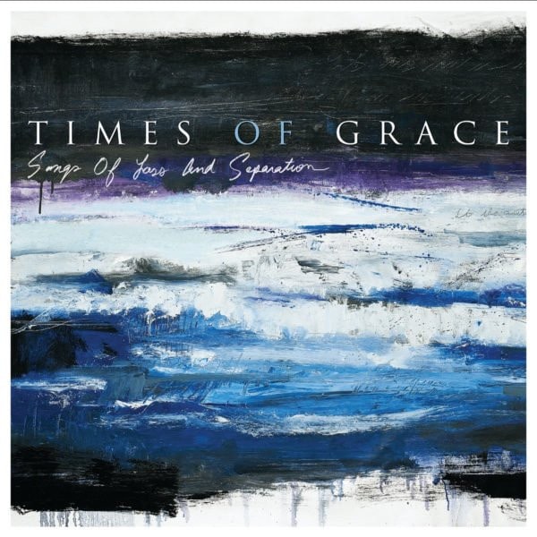 TIMES OF GRACE / タイムズ・オヴ・グレイス / SONGS OF LOSS AND SEPARATION<WHITE VINYL>