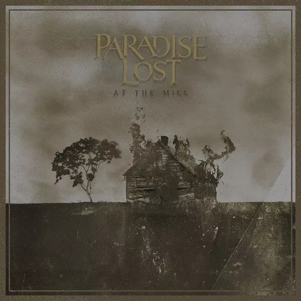 PARADISE LOST / パラダイス・ロスト / AT THE MILL