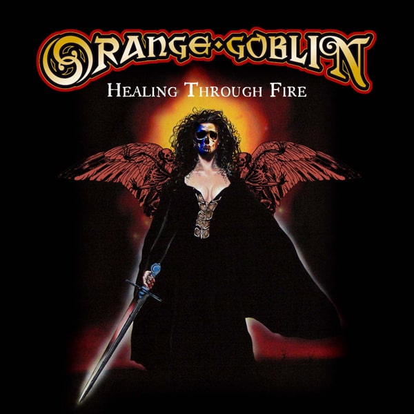 ORANGE GOBLIN / オレンジ・ゴブリン / HEALING THROUGH FIRE