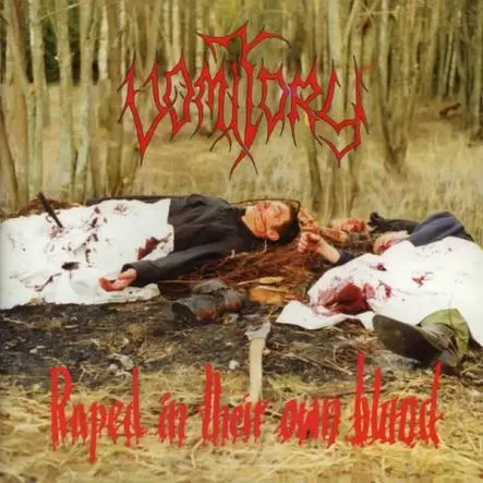 VOMITORY / ヴォミトリー / RAPED IN THEIR OWN BLOOD / レイプトインゼアオウンブラッド