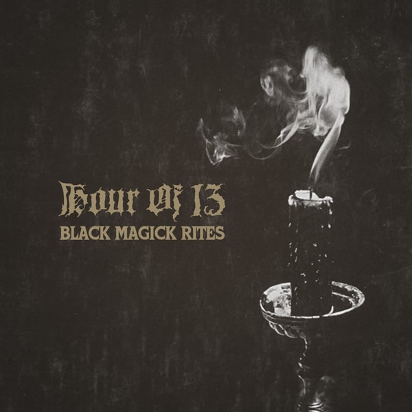 HOUR OF 13 / BLACK MAGICK RITES