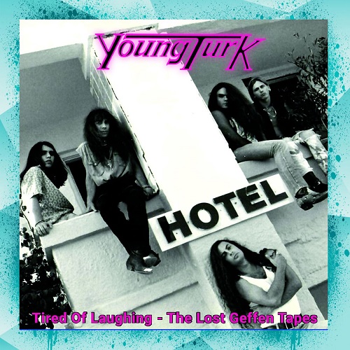 YOUNG TURK / TIRED OF LAUGHING:THE LOST GEFFEN TAPES