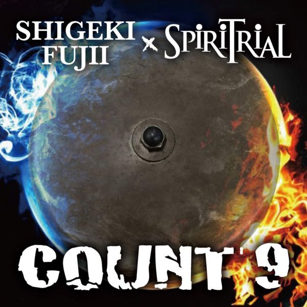 SHIGEKI FUJII x SPiRiTRiAL  / 藤井重樹xスピリトライアル / COUNT 9 / カウント・ナイン