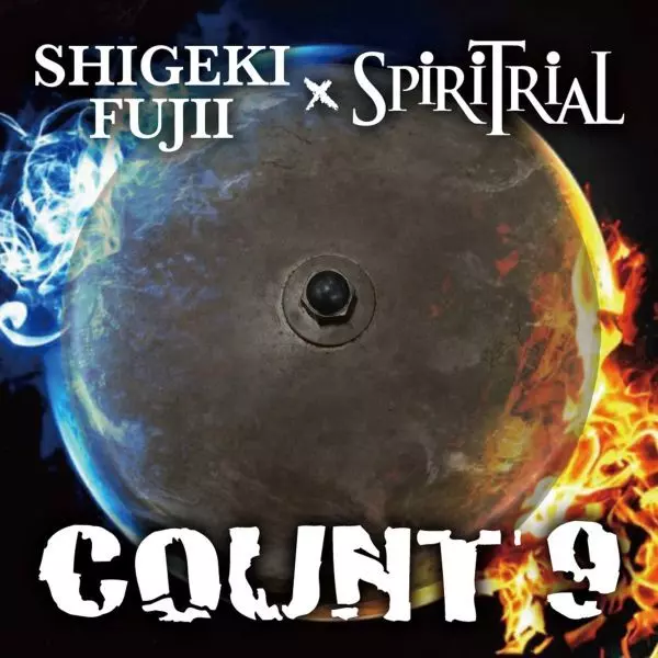 SHIGEKI FUJII x SPiRiTRiAL  / 藤井重樹xスピリトライアル / COUNT 9 / カウント・ナイン