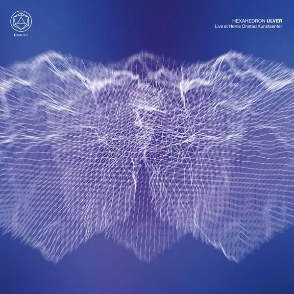 ULVER / ウルヴァー / HEXAHEDRON - LIVE AT HENIE ONSTAD KUNSTSENTER